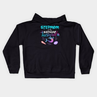 Stepmom Of The Birthday Mermaid Matching Family Kids Hoodie